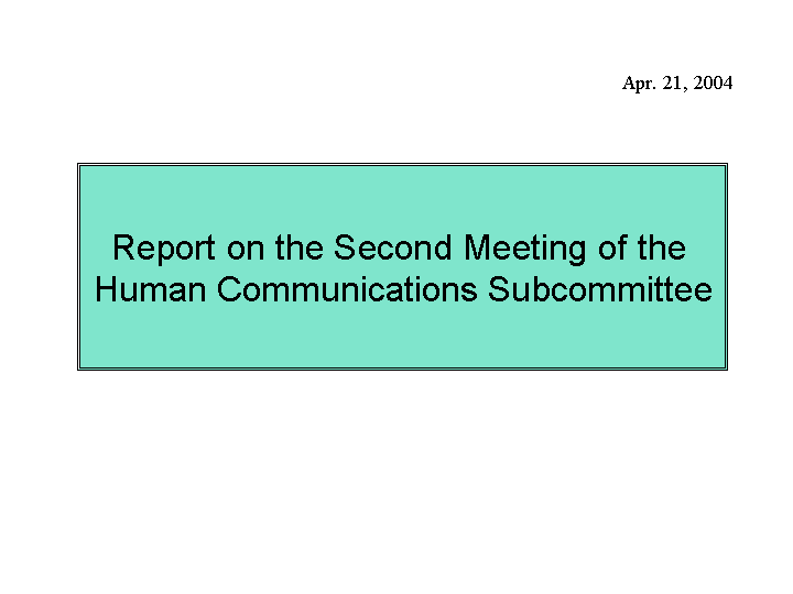 Report on the Second Meeting of the Human Communication Subcommittee