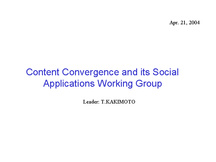 Content Convergence and its Social Applications Working Group